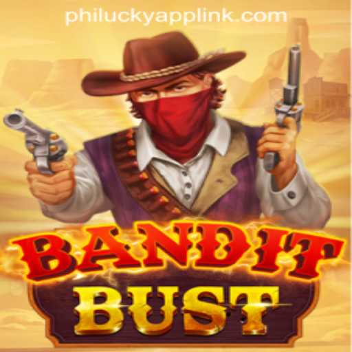 BanditBust Game and Philucky Online Casino: A Thrilling Experience