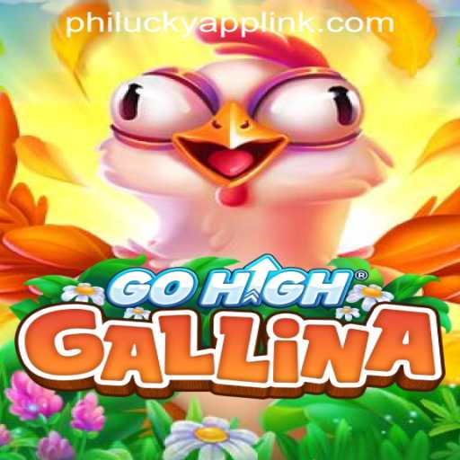 Exploring GoHighGallina: The Gaming Sensation at Philucky Online Casino